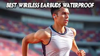 Top 5 Wireless Earbuds of 2025: Waterproof, Stylish & Built to Last