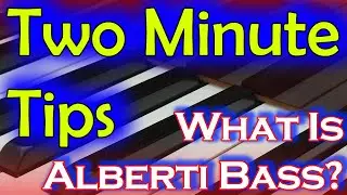 Что такое Alberti Bass? Двухминутный совет во вторник