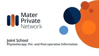 Joint School | Physiotherapy: Pre- and Post-operative Information | Mater Private Network Dublin