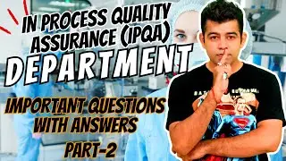 IN PROCESS QUALITY ASSURANCE DEPT I IMP QUESTIONS WITH ANSWERS I PART-2