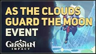 As the Clouds Guard the Moon Genshin Impact