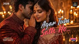 Agar Tum Saath Ho 💔 | Heart Touching Romantic Sad Love Song | Zakhmi Dil