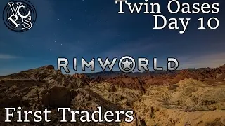 Rimworld A16 Twin Oases Ep06 : First Traders - Cassandra Extreme, Two Colonies, No Turrets