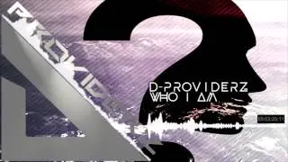 D-Providerz - Who I Am (Original Mix) [Electro-House]