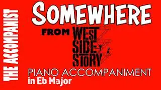 Somewhere (from West Side Story) | Piano Accompaniment in Eb [Karaoke Lyrics Onscreen]
