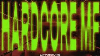 Captain Bounce - Hardcore MF (Extended Mix)