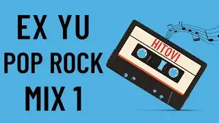 EX YU Pop Rock Hitovi | Mix 1 | Kasetofon