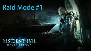 Resident Evil Revelations - RAID MODE (w/ChaoticWolf)[P1]