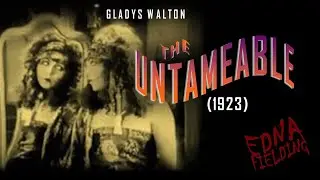The Untameable - full silent b&w film (1923) Gladys Walton, Director: Herbert Blach&eacute;