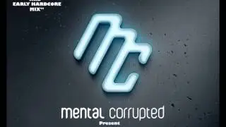 Mental Corrupted present MentalCast #004 Millennium and Early Hardcore Mix)