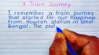 Paragraph writing on A Memorable Train Journey | Essay writing on A Train Journey 