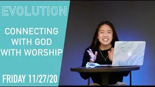 Evolution Jr. High Ministry - Connecting with God with Worship (11/27/20)
