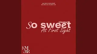 You So Sweet (첫눈에)