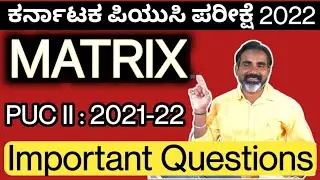 Karnataka PUC 2nd year Chapterwise important questions|Matrix Important all questions|Most important