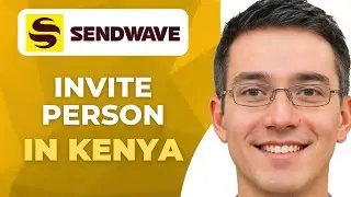 How To Invite A Person In Kenya On Sendwave | Full Guide