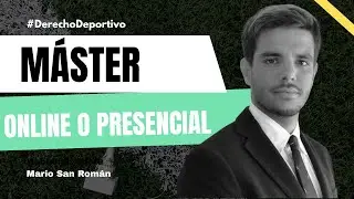 ¿Máster en Derecho Deportivo Online o Presencial?