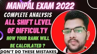 Manipal Entrance exam 2022 | Complete analysis | Safe score | Normalisation process #manipal #cutoff