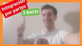 INTEGRALES POR PARTES (PARTE 1) | 2 BACH CDME CLASES DE MATES Y ESCAPE ROOM