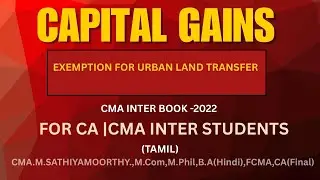 Capital Gains | Step-by-Step Guide for CA/CMA inter student in TAMIL - Exmption for urban land