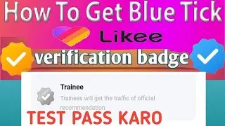 How to Get Blue Badge On Likee & start Make Money