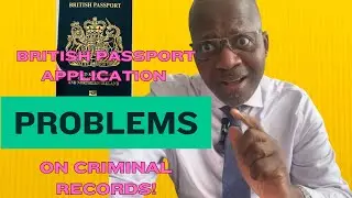 BRITISH PASSPORT APPLICATION PROBLEMS ON CRIMINAL RECORDS