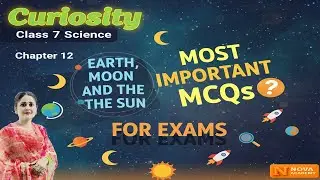 Curiosity Class 7 Science | EARTH, MOON, AND THE SUN | Most Important MCQs | Chapter 12 Part-2