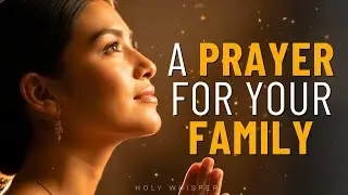 If You’re Worried About Your Family, Pray This
