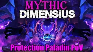 Mythic Dimensius | Manaforge Omega | Protection Paladin PoV | War Within Season 3