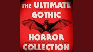 Chapter 88 - The Ultimate Gothic Horror Collection