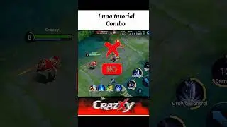 Luna Combo  Tutorial 🌙 #luna #hok #honorofkings #hokstudio #crazxy