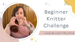 Beginner Knitter Challenge-The Fastest Way to Master Knitting