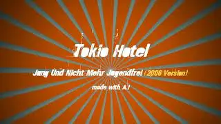 Tokio Hotel - Jung Und Nicht Mehr Jugendfrei (2006 Version) made with #ai