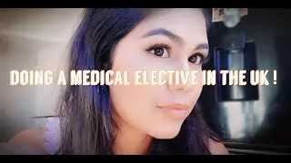 DOING MEDICAL ELECTIVE IN THE UK | Bulgarian fifth year medical student (returning back to NHS)
