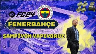 FENERBAHÇE'Yİ ŞAMPİYON YAPIYORUZ 4 | FC 24