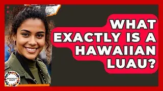 What Exactly Is A Hawaiian Luau? - Anthropology Insights