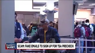 Safety Alert: Fake emails to sign up for TSA precheck