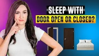 Should You Sleep with the Door Open or Closed?