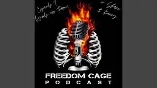 Freedom Cage Podcast Ep 7  Legends are Forever