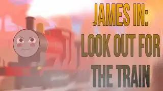 James in: Look out for the train