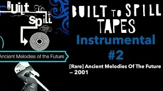 Instrumental #2 - Built to Spill | Rare 2001