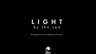 Light by the Sea - Tom Barr 2020
