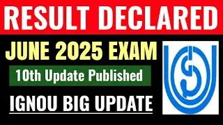 IGNOU June 2025 Result Declared 10th Update Published | IGNOU Result 10th Update June 2025 Exam