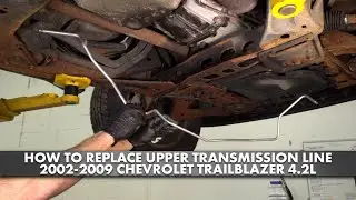 How to Replace Upper Transmission Line 2002-2009 Chevrolet Trailblazer 4.2L