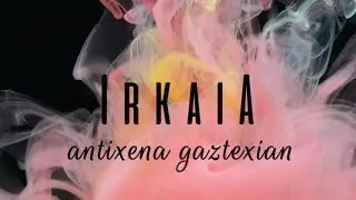 IRKAIA Antixena Gaztetxian