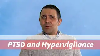 PTSD and Hypervigilance