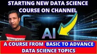 Starting New Data Science Course on channel | A Basic to Advance Data Science Course