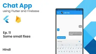 Making a Chat App in Flutter v2 #11 | Some small fixes | Hindi