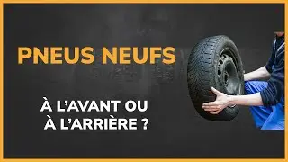 Pneus neufs : &agrave; l&rsquo;avant ou &agrave; l&rsquo;arri&egrave;re ?