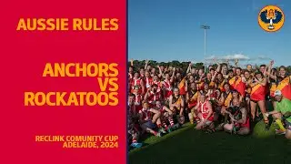 Reclink Community Cup | Anchors vs Rockatoos | Adelaide 2024