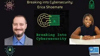Trailer for Breaking into Cybersecurity - Erica Shoemate